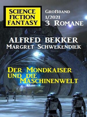 Der Mondkaiser und die Maschinenwelt - ebook